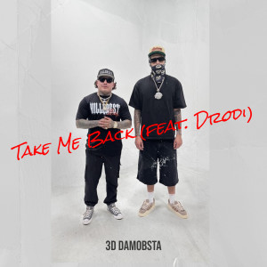 Listen to Take Me Back (Explicit) song with lyrics from 3D DaMobsta