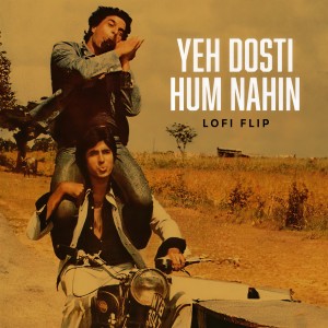 DJ Nitish Gulyani的專輯Yeh Dosti Hum Nahin (Lofi Flip)