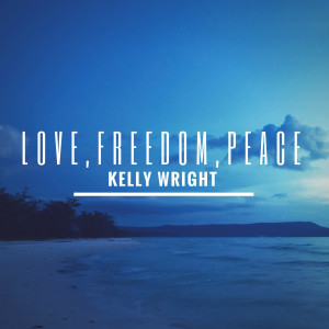 收聽Kelly Wright的(What's Your Thing?) Love, Freedom & Peace (feat. Ada Dyer)歌詞歌曲