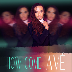 Listen to How Come song with lyrics from Avé