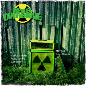 Rebel Overdrive的專輯Mitt Medieskapte Paranoide Mareritt