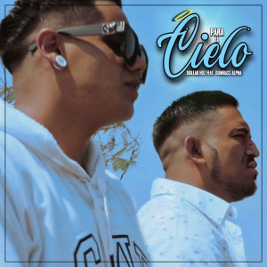 ดาวน์โหลดและฟังเพลง Para el Cielo พร้อมเนื้อเพลงจาก Dollar Hdz