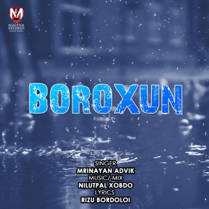 Listen to Boroxun song with lyrics from Mrinayan Advik