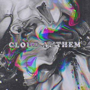Listen to Cloud Anthem (Explicit) song with lyrics from undereaper