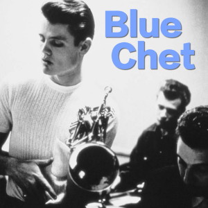 Chet Baker的专辑Blue Chet