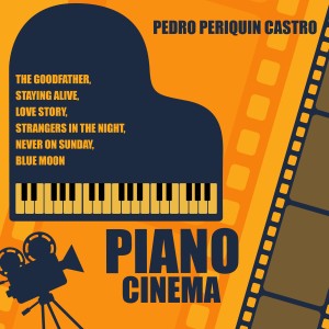 Pedro Periquín Castro的專輯Piano Cinema