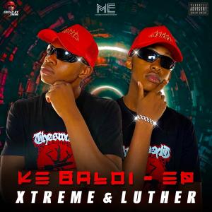 Xtreme_and_Luther的專輯Ke Baloi (EP) [Explicit]