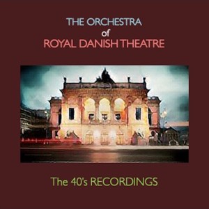 Album The Orchestra of Royal Danish Theatre - The 40's recordings oleh Johann Hye Knudsen