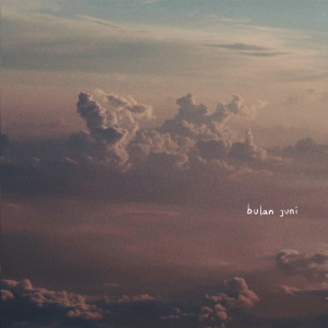 Listen to bulan juni song with lyrics from Luthfi Aulia