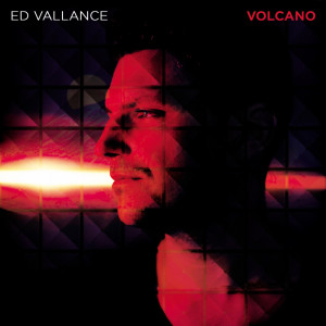 ดาวน์โหลดและฟังเพลง Volcano พร้อมเนื้อเพลงจาก Ed Vallance