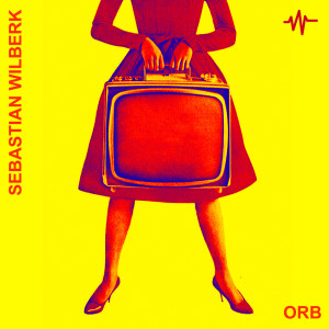 Album Sebastian Wilberk - Orb oleh Sebastian Wilberk