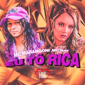 收聽MC Nay的Eu Tô Rica歌詞歌曲