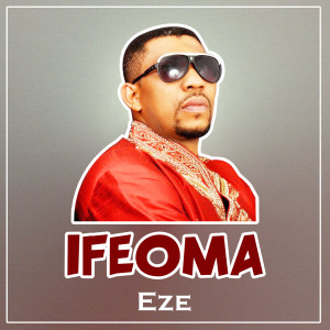 Listen to Ifeoma song with lyrics from Eze
