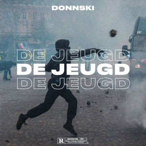 ดาวน์โหลดและฟังเพลง De Jeugd (Explicit) พร้อมเนื้อเพลงจาก Donnski