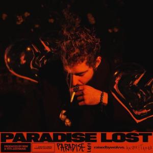 ดาวน์โหลดและฟังเพลง Paradise Lost (Explicit) พร้อมเนื้อเพลงจาก RaisedbyWolvvs