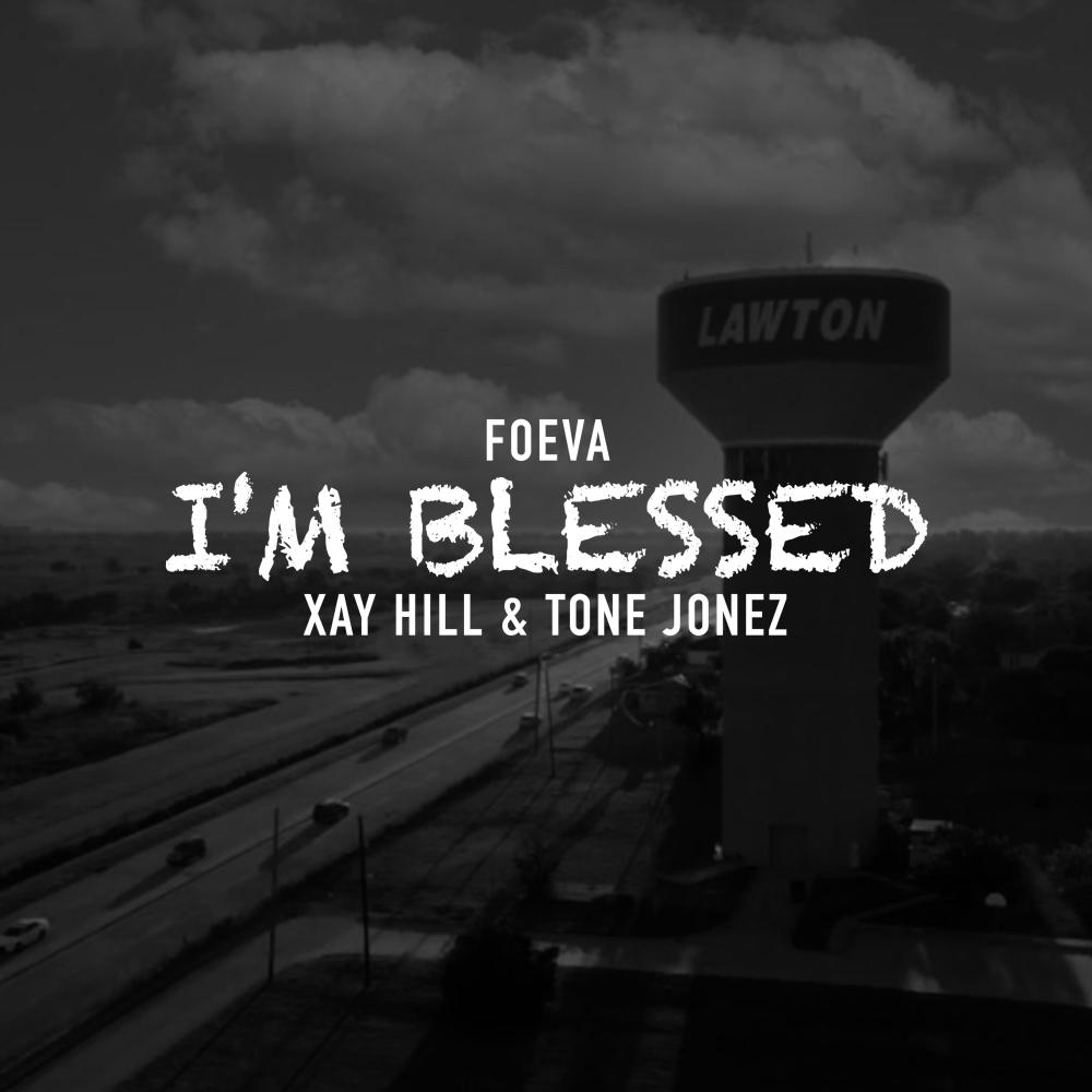 I'm Blessed (feat. Xay Hill & Tone Jonez)