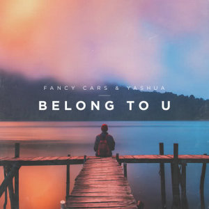 收聽Fancy Cars的Belong To U歌詞歌曲