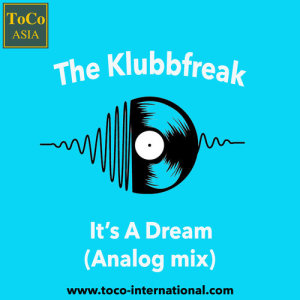 Dengarkan lagu It's A Dream (Analog Mix) nyanyian The Klubbfreak dengan lirik