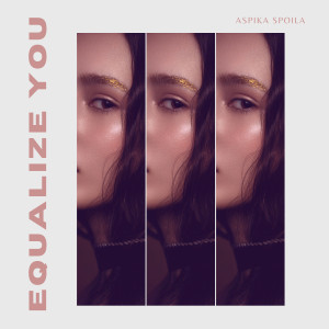 Listen to Equalize You song with lyrics from Aspika Spoila