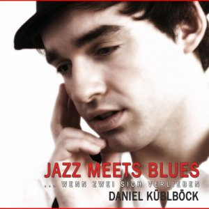 อัลบัม Jazz Meets Blues ศิลปิน Daniel Küblböck