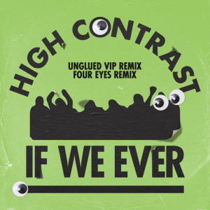 收聽High Contrast的If We Ever (Four Eyes Remix)歌詞歌曲