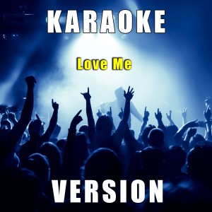 Fantasy Karaoke Quartet的專輯Love Me (Karaoke Version)