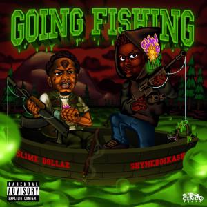Album Go Fishing +  Slime Dollaz (Explicit) oleh shyneboikash