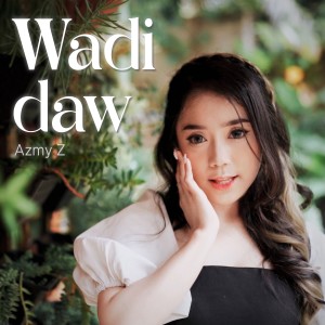 Dengarkan Wadidaw lagu dari Azmy Z dengan lirik