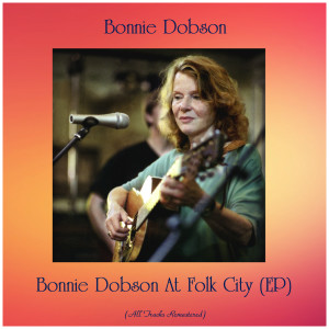 Bonnie Dobson的專輯Bonnie Dobson At Folk City (EP) (Remastered 2019)
