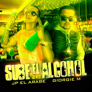 收聽JP El Arabe的Sube el Alcohol (Remix|Explicit)歌詞歌曲