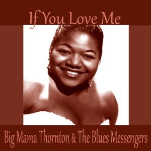 收聽Big Mama & The Blues Messengers的If You Love Me歌詞歌曲