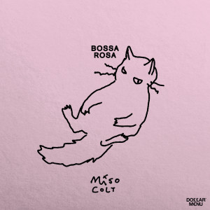 Dengarkan Bossa Rosa lagu dari Miso Colt dengan lirik