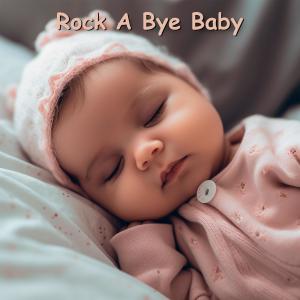 Rock A Bye Baby dari Lullaby Baby
