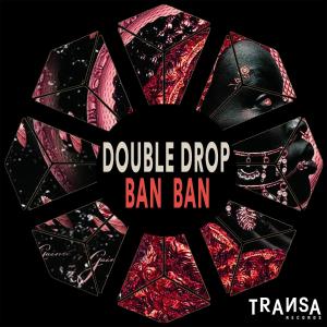 Listen to Ban Ban song with lyrics from Double Drop