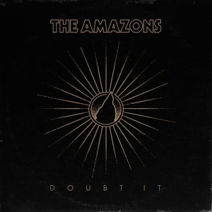 The Amazons的專輯Doubt It