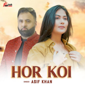 收聽Asif Khan的Hor Koi歌詞歌曲