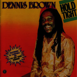 收聽Dennis Brown的Hold Tight歌詞歌曲