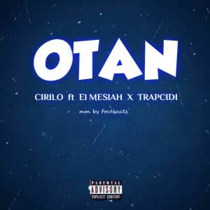收聽Cirilo的OTAN (Explicit)歌詞歌曲