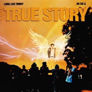 ดาวน์โหลดและฟังเพลง True Story (LONG LIVE TIM|Explicit) พร้อมเนื้อเพลงจาก AK Da G