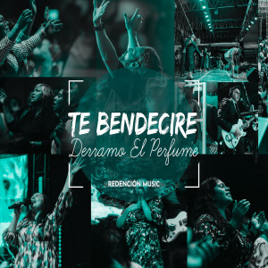 Te Bendecire | Derramo El Perfume dari Redención music
