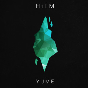 Listen to Yume song with lyrics from HiLM