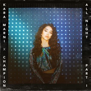 ดาวน์โหลดและฟังเพลง All Night, Pt. I พร้อมเนื้อเพลงจาก Kara Marni
