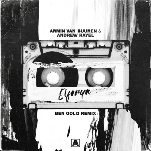 Listen to EIFORYA (Ben Gold Remix) song with lyrics from Armin Van Buuren