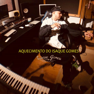 อัลบัม Aquecimento do Isaque Gomes (Explicit) ศิลปิน DJ Isaque Gomes