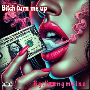 收聽YoungMaine的***** Turn Me Up (Explicit)歌詞歌曲