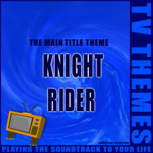 收聽TV Themes的Knight Rider - The Theme Music歌詞歌曲