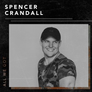 Album All We Got oleh Spencer Crandall