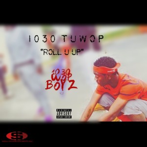 ดาวน์โหลดและฟังเพลง Roll Up (Explicit) พร้อมเนื้อเพลงจาก 1030 Tuwop