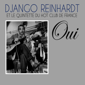 Django Reinhardt et le Quintette du Hot Club de France的專輯Oui