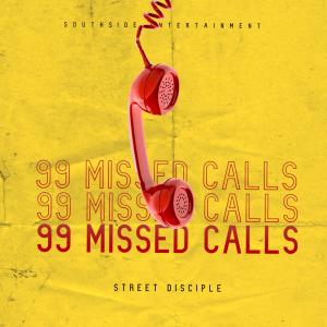 Street Disciple的专辑99 Missed Calls (Explicit)